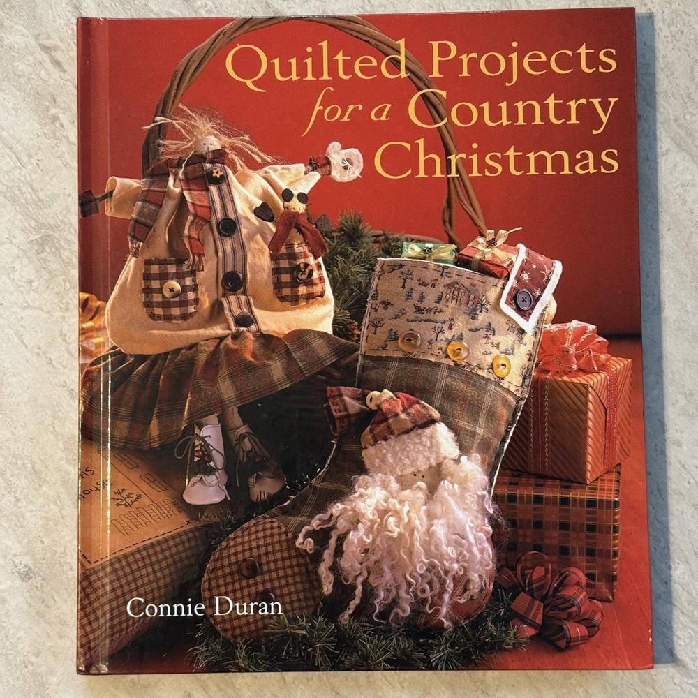 Quilted‎ Projects for a Country Christmas Connie Duran   Hardcover Vintage 2004